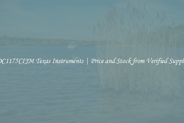 ADC1175CIJM Texas Instruments | Price and Stock from Verified Suppliers