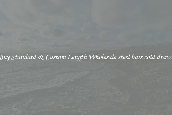 Buy Standard & Custom Length Wholesale steel bars cold drawn