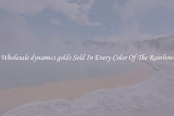 Wholesale dynamics golds Sold In Every Color Of The Rainbow