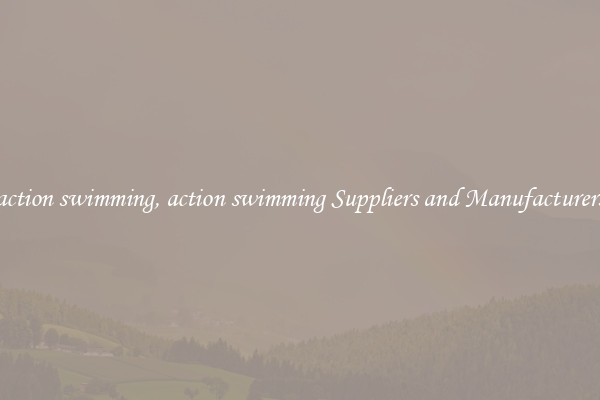 action swimming, action swimming Suppliers and Manufacturers