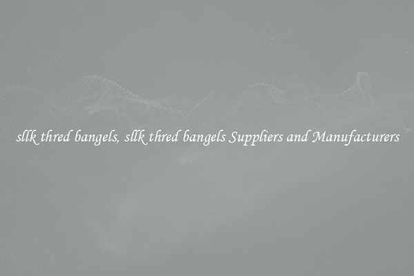 sllk thred bangels, sllk thred bangels Suppliers and Manufacturers