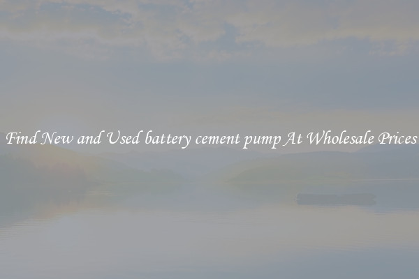 Find New and Used battery cement pump At Wholesale Prices