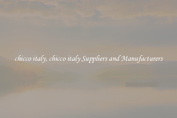 chicco italy, chicco italy Suppliers and Manufacturers