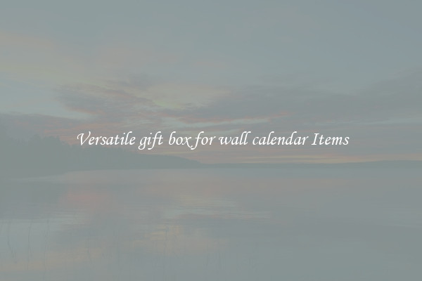Versatile gift box for wall calendar Items