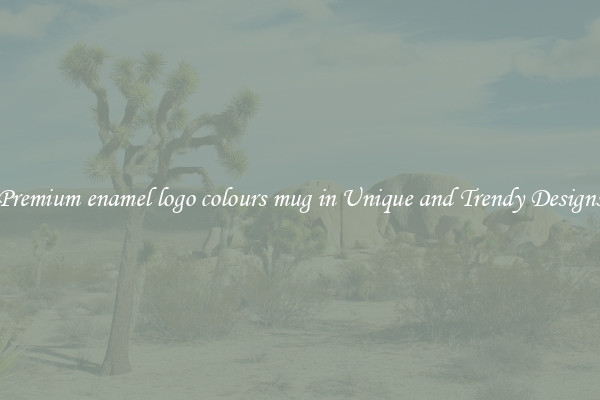 Premium enamel logo colours mug in Unique and Trendy Designs