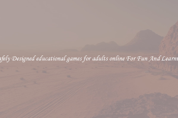 Safely Designed educational games for adults online For Fun And Learning