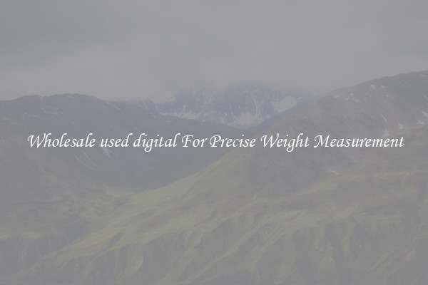 Wholesale used digital For Precise Weight Measurement