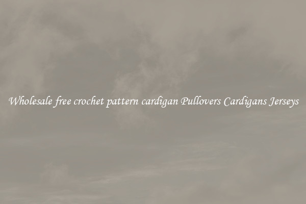 Wholesale free crochet pattern cardigan Pullovers Cardigans Jerseys