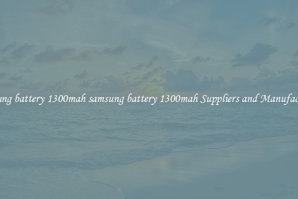samsung battery 1300mah samsung battery 1300mah Suppliers and Manufacturers