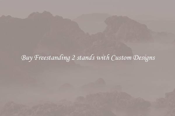 Buy Freestanding 2 stands with Custom Designs