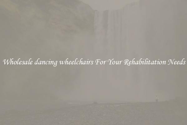 Wholesale dancing wheelchairs For Your Rehabilitation Needs