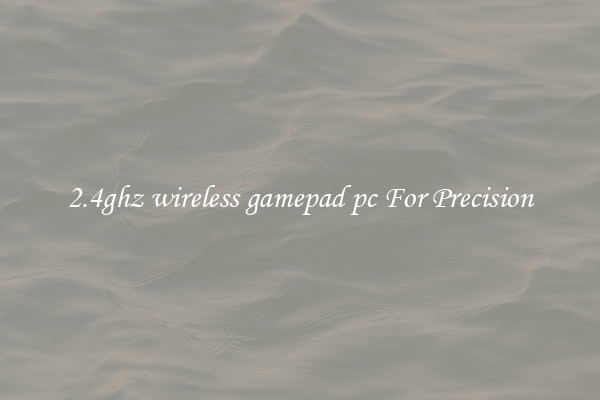 2.4ghz wireless gamepad pc For Precision